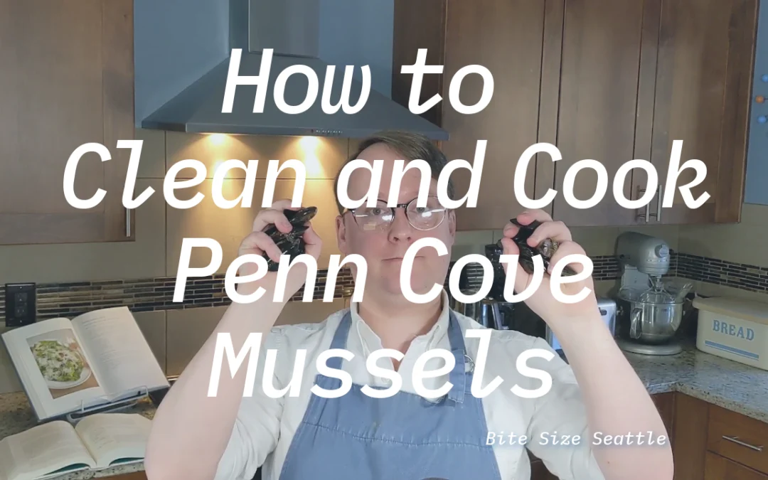 How To Clean and Cook Penn Cove Mussels – Bite Size Seattle