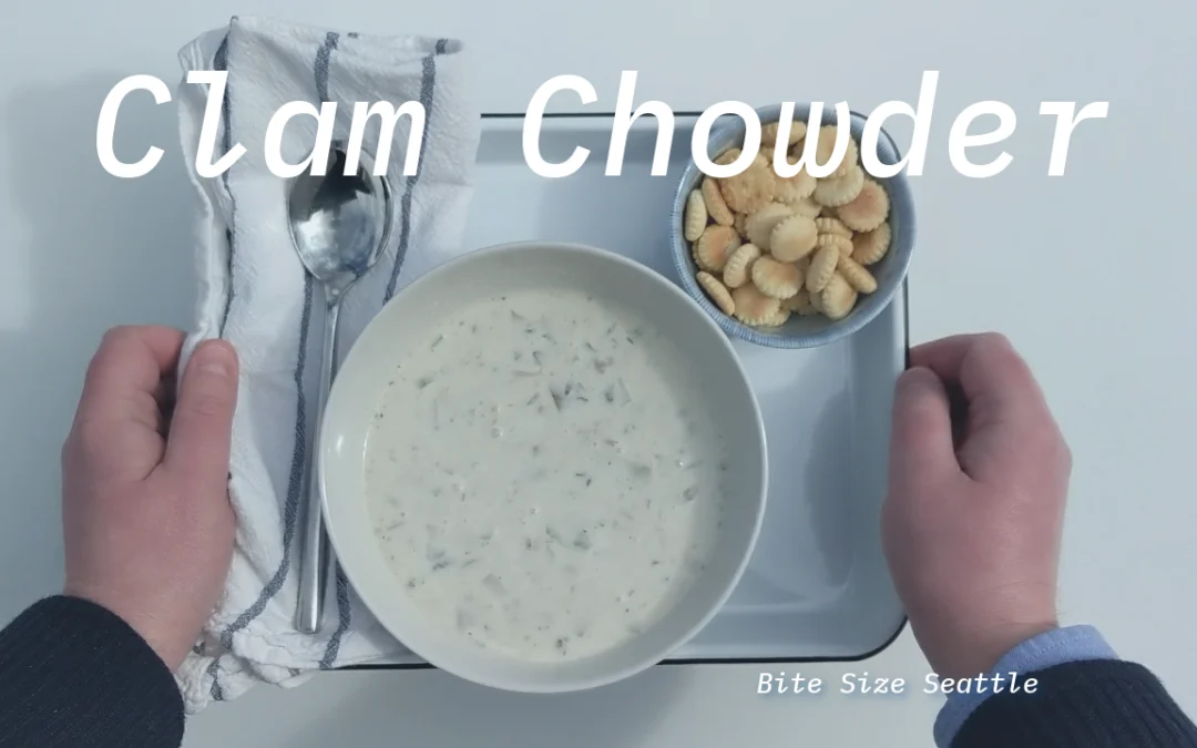 Clam Chowder – Bite Size Seattle