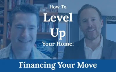 How To Level Up Your Home: Financing Your Move